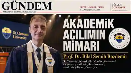 Prof. Dr. Bilal Semih Bozdemir, St. Clements University eğitimde yenilikçi adımlar ve akademik yönetim